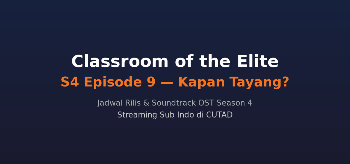 Classroom of the Elite ซีซั่น 4 ตอนที่ 9 ออกเมื่อไหร่ + เพลงประกอบซีซั่น 4 ที่ทำให้ซึ้ง